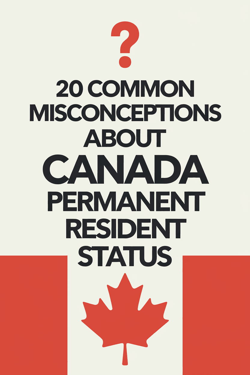 Common Misconceptions About Canada Permanent Resident Status