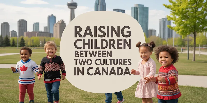 Raising Children Between Two Cultures in Canada